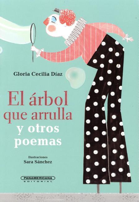 Vorderes Coverbild El Arbol Que Arrulla y Otros Poemas