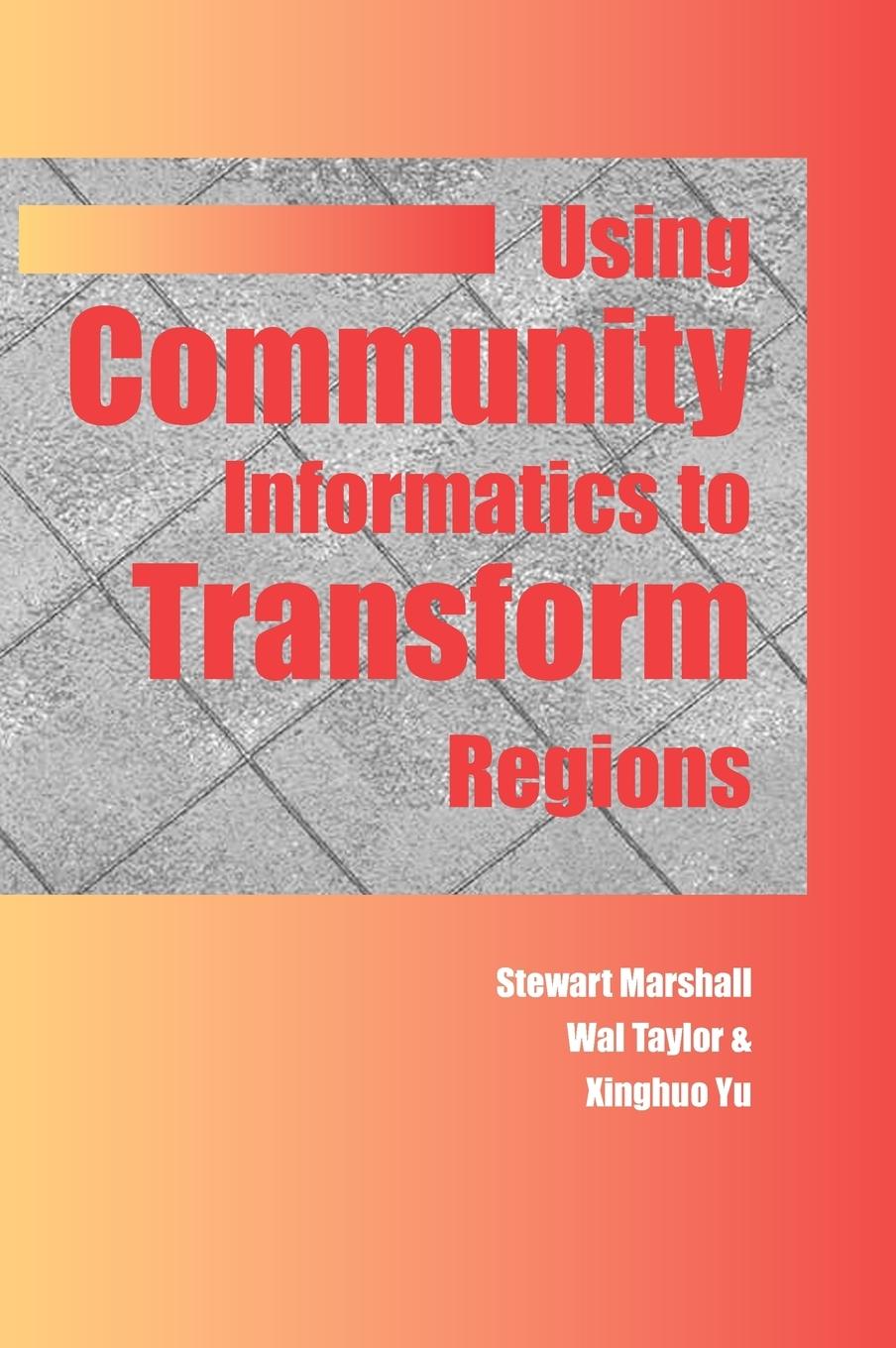 Vorderes Coverbild Using Community Informatics to Transform Regions