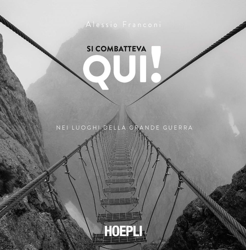 Vorderes Coverbild Si combatteva qui! Nei luoghi della Grande guerra