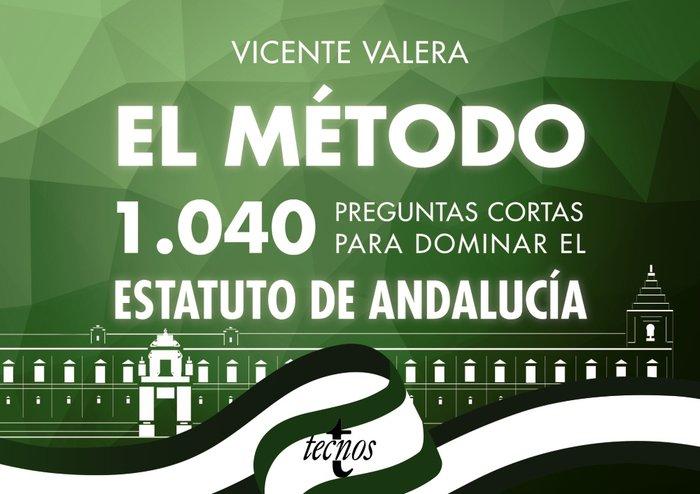 Vorderes Coverbild El método : 1040 preguntas cortas para dominar el Estatuto de Andalucía