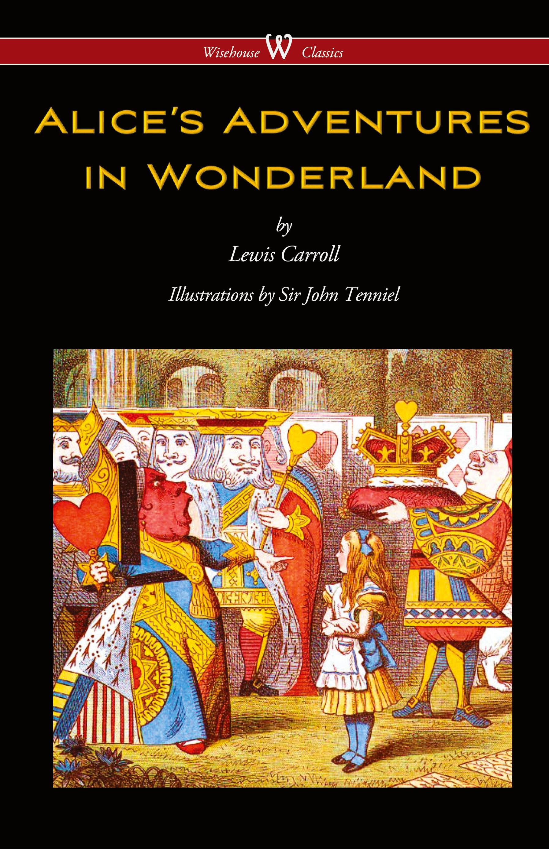 Vorderes Coverbild Alice's Adventures in Wonderland (Wisehouse Classics - Original 1865 Edition with the Complete Illustrations by Sir John Tenniel) (2016)
