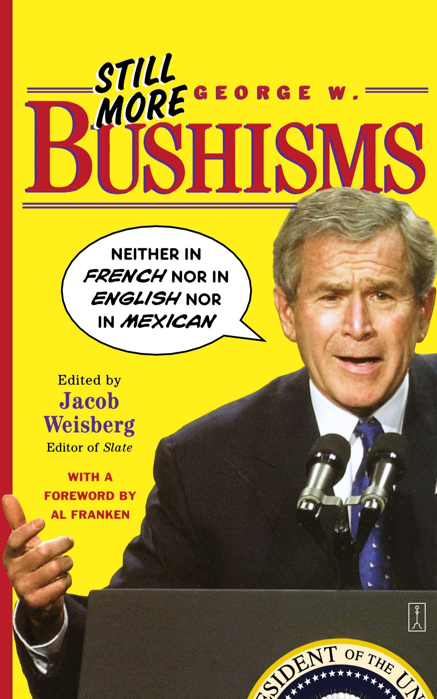 Vorderes Coverbild Still More George W. Bushisms
