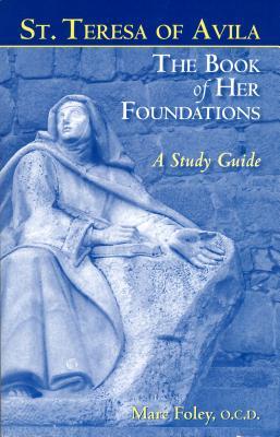 Vorderes Coverbild The Book of Her Foundations by St. Teresa of Avila: A Study Guide