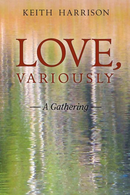 Vorderes Coverbild Love, Variously: A Gathering