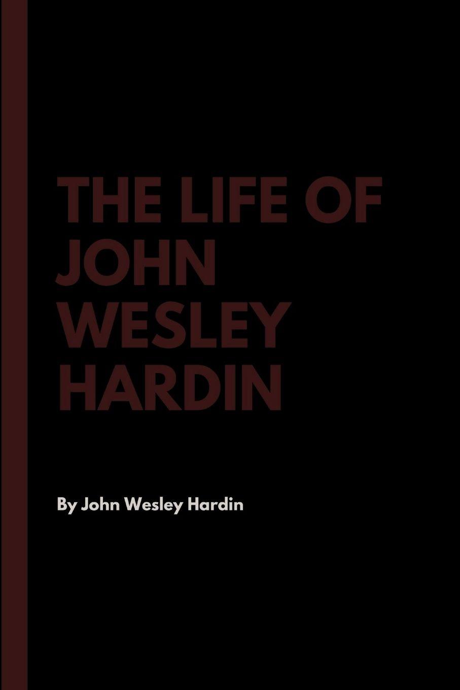 Vorderes Coverbild The Life of John Wesley Hardin