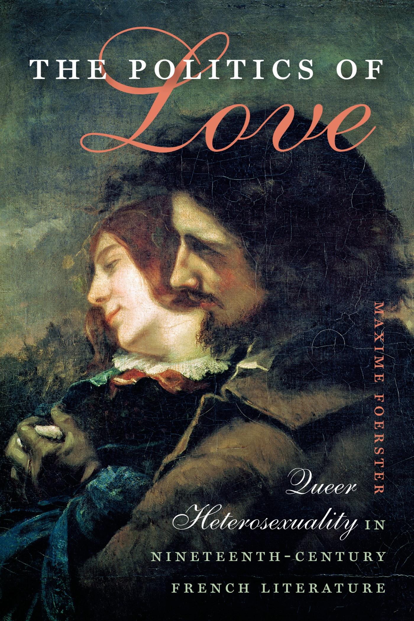 Vorderes Coverbild The Politics of Love: Queer Heterosexuality in Nineteenth-Century French Literature