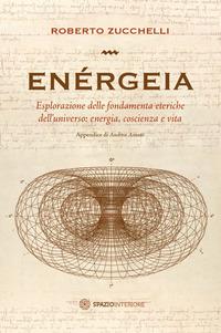 Vorderes Coverbild Enérgeia. Esplorazione delle fondamenta eteriche dell'universo: energia, coscienza e vita