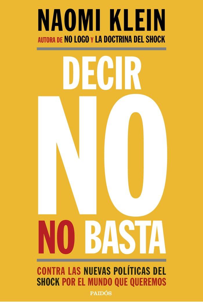 Vorderes Coverbild Decir no no basta : contra las nuevas políticas del shock por el mundo que queremos