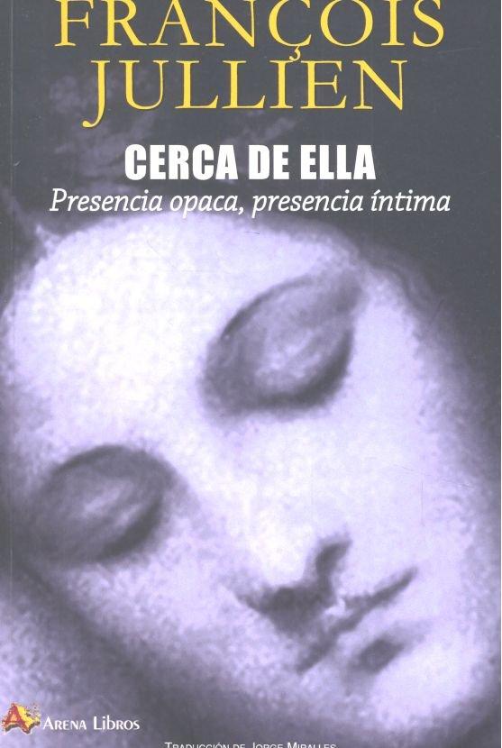 Vorderes Coverbild Cerca de ella : presencia opaca, presencia íntima