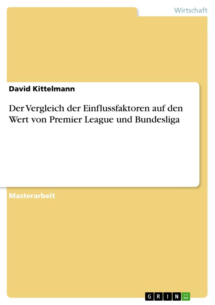 Vorderes Coverbild Der Vergleich der Einflussfaktoren auf den Wert von Premier League und Bundesliga