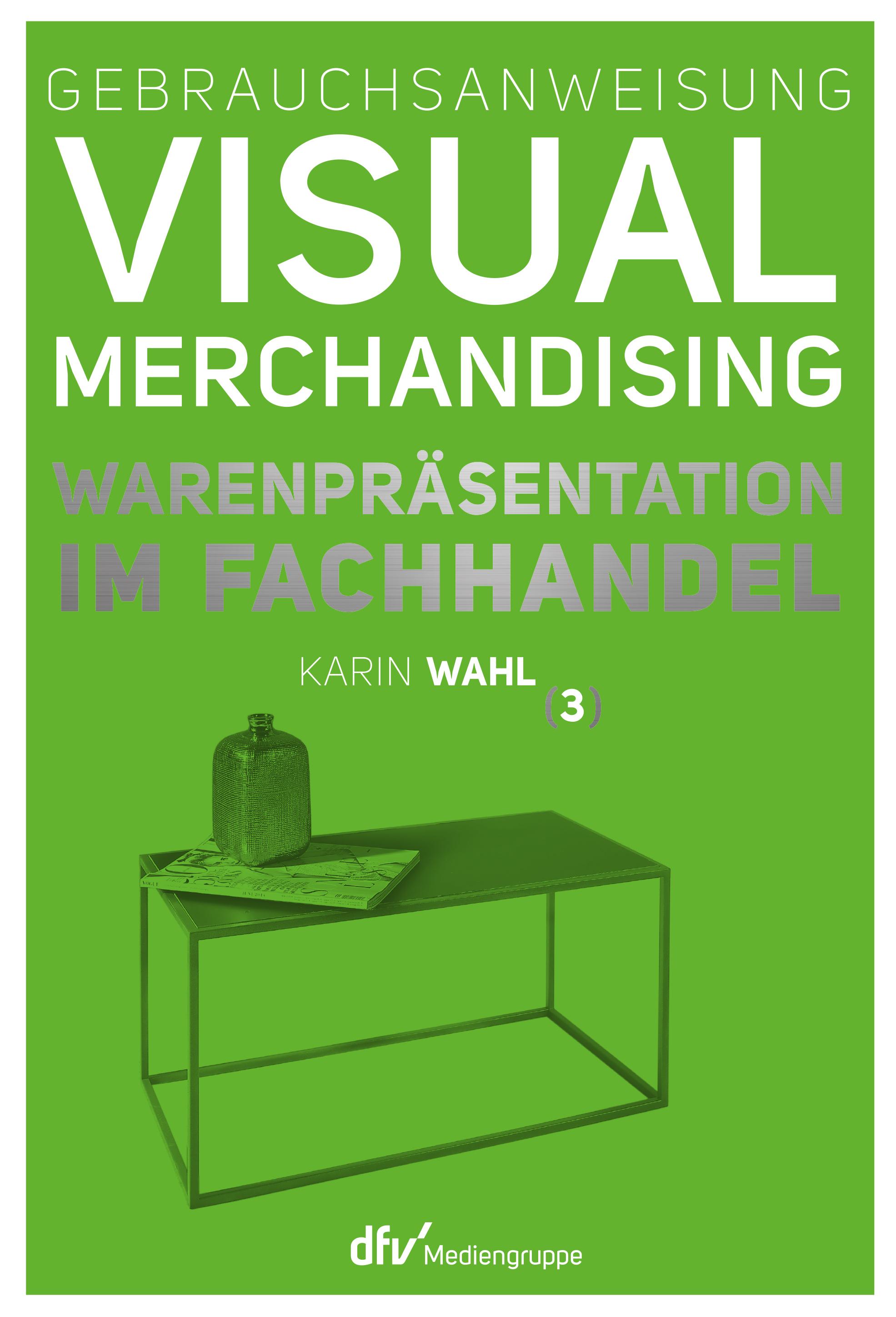 Vorderes Coverbild Gebrauchsanweisung Visual Merchandising Band 3 Warenpräsentation im Fachhandel