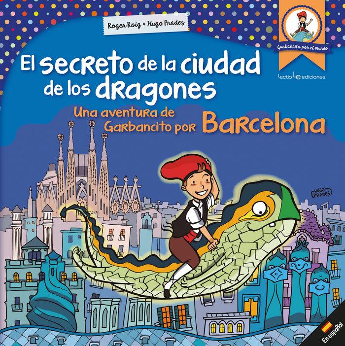 Vorderes Coverbild El secreto de la ciudad de los dragones . Una aventura de Garbancito por Barcelona