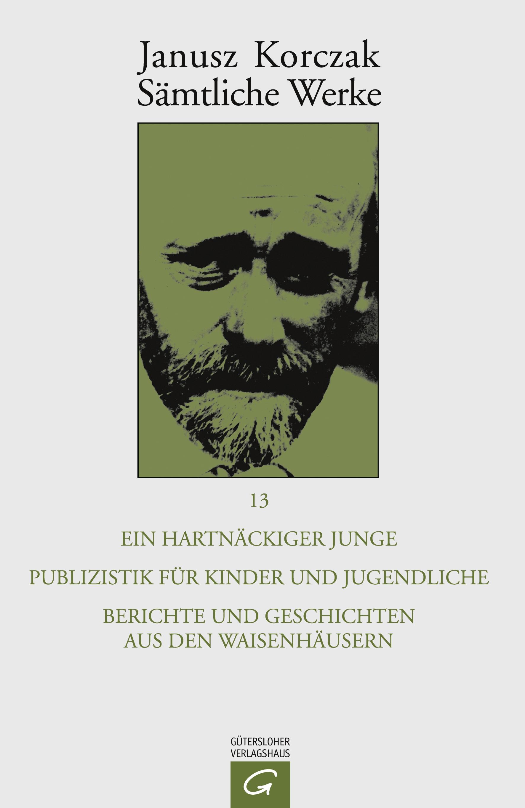 Vorderes Coverbild Ein hartnäckiger Junge. Publizistik für Kinder und Jugendliche. Berichte und Geschichten aus den Waisenhäusern