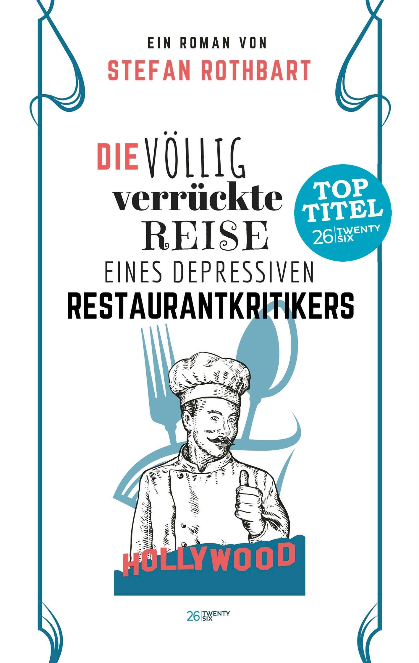 Vorderes Coverbild Die völlig verrückte Reise eines depressiven Restaurantkritikers