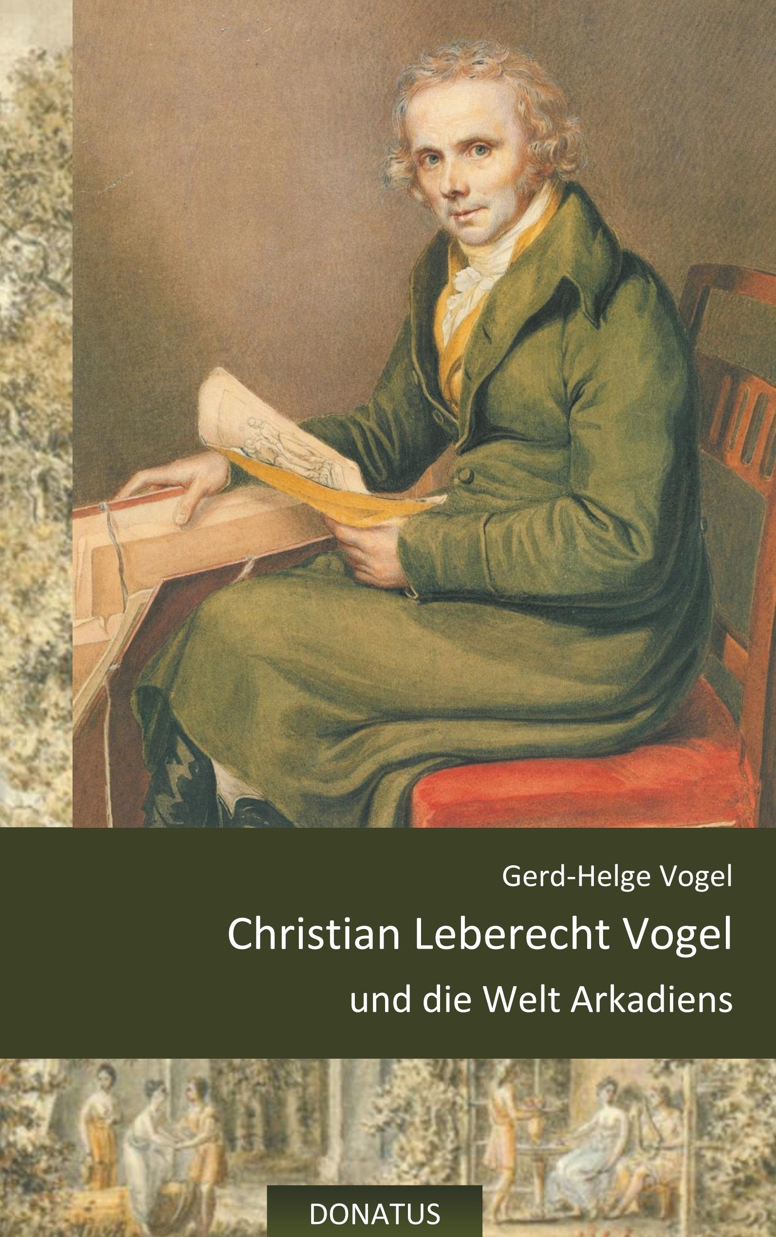 Vorderes Coverbild Christian Leberecht Vogel und die Welt Arkadiens