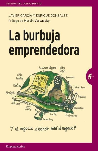 Vorderes Coverbild La burbuja emprendedora : la verdad detrás del mito del emprendimiento para todos