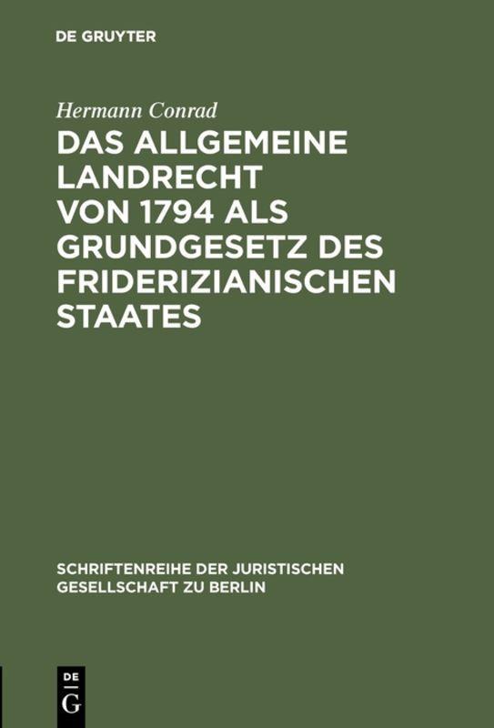 Vorderes Coverbild Das Allgemeine Landrecht von 1794 als Grundgesetz des friderizianischen Staates
