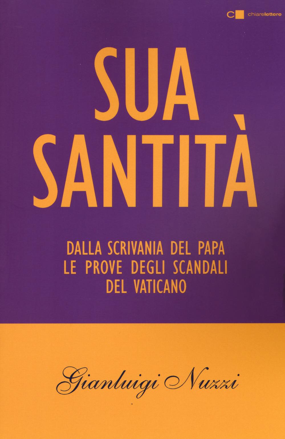 Vorderes Coverbild Sua Santità. Dalla scrivania del papa le prove degli scandali del Vaticano