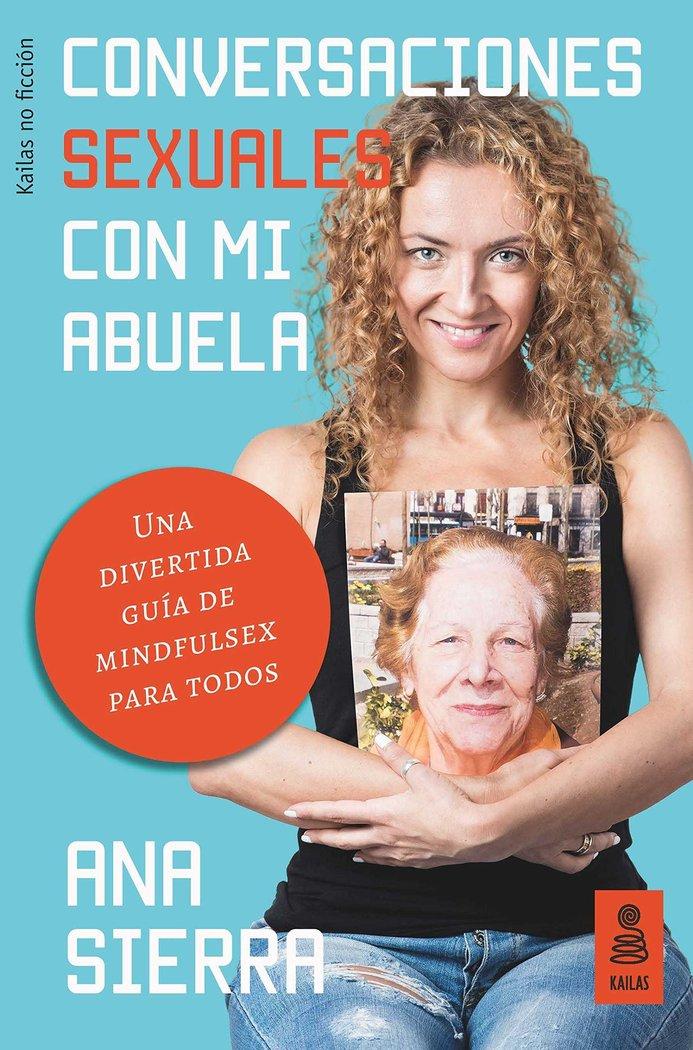 Vorderes Coverbild Conversaciones sexuales con mi abuela : una divertida guía de mindfulsex para todos