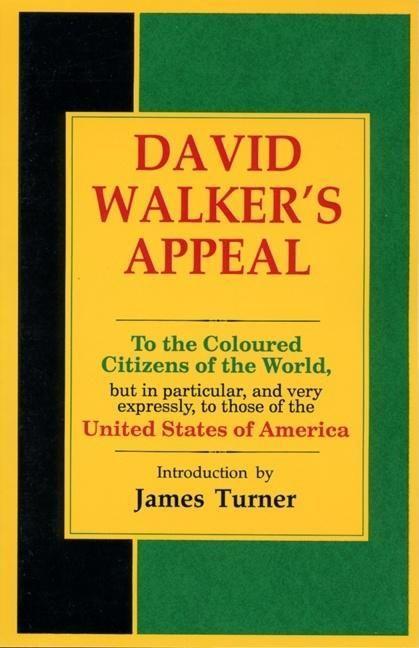 Vorderes Coverbild David Walker's Appeal, in Four Articles, Together with a Preamble, to the Coloured Citizens of the World, But in Particular, and Very Expressly, to Those of the United States of America