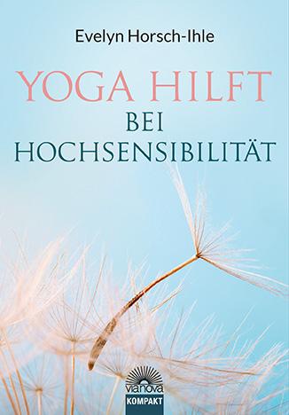 Vorderes Coverbild Yoga hilft bei Hochsensibilität