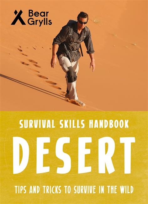 Vorderes Coverbild Bear Grylls Survival Skills: Desert