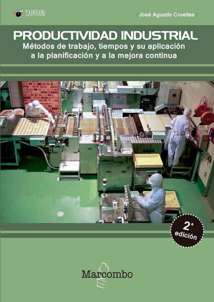 Vorderes Coverbild Productividad industrial : métodos de trabajo, tiempos y su aplicación a la planificación y a la mejora continua