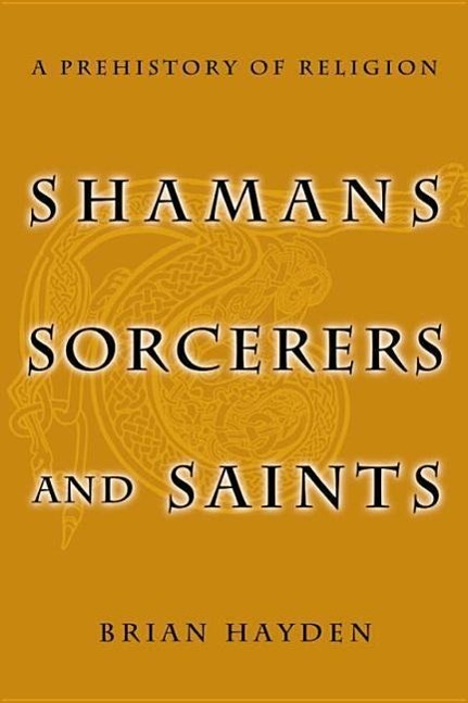 Vorderes Coverbild Shamans, Sorcerers and Saints: A Prehistory of Religion