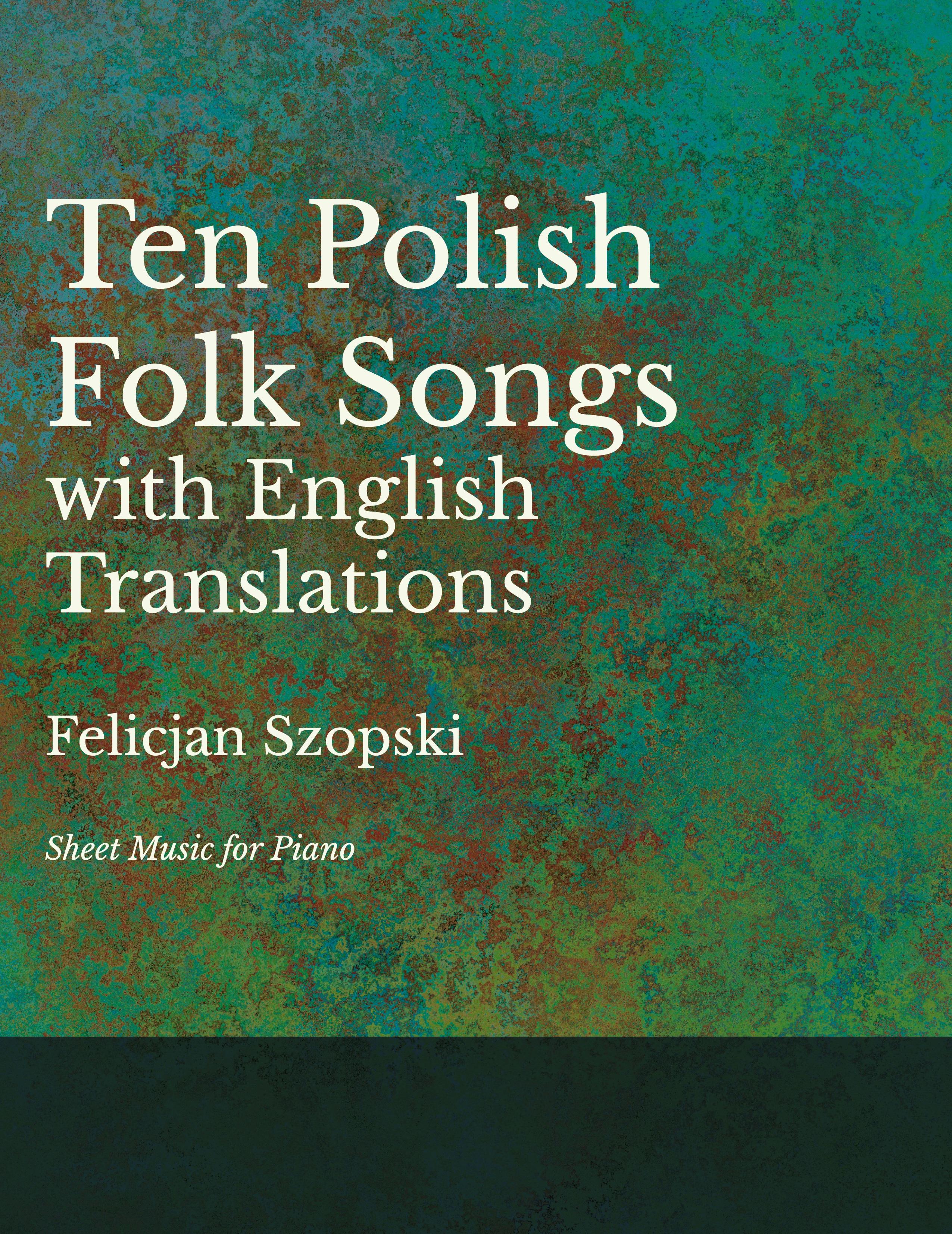 Vorderes Coverbild The Ten Polish Folk Songs with English Translations - Sheet Music for Piano
