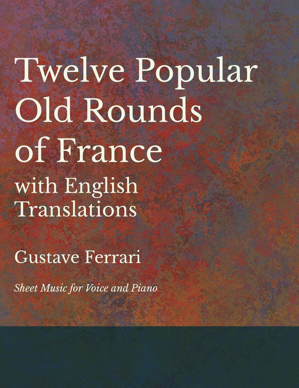 Vorderes Coverbild 12 Popular Old Rounds of France with English Translations - Sheet Music for Voice and Piano