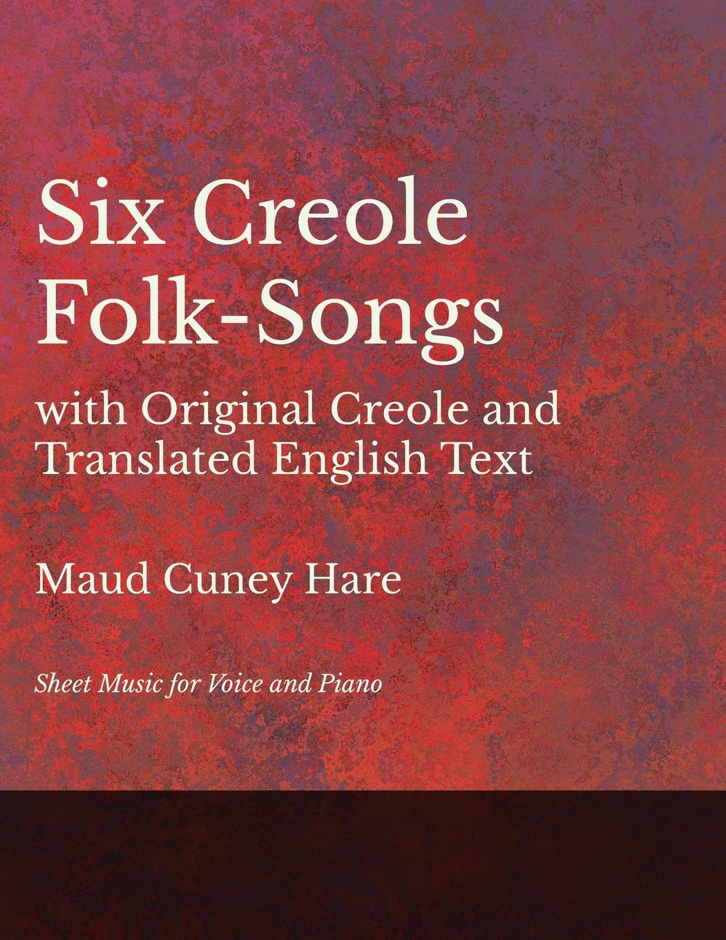 Vorderes Coverbild Six Creole Folk-Songs with Original Creole and Translated English Text - Sheet Music for Voice and Piano