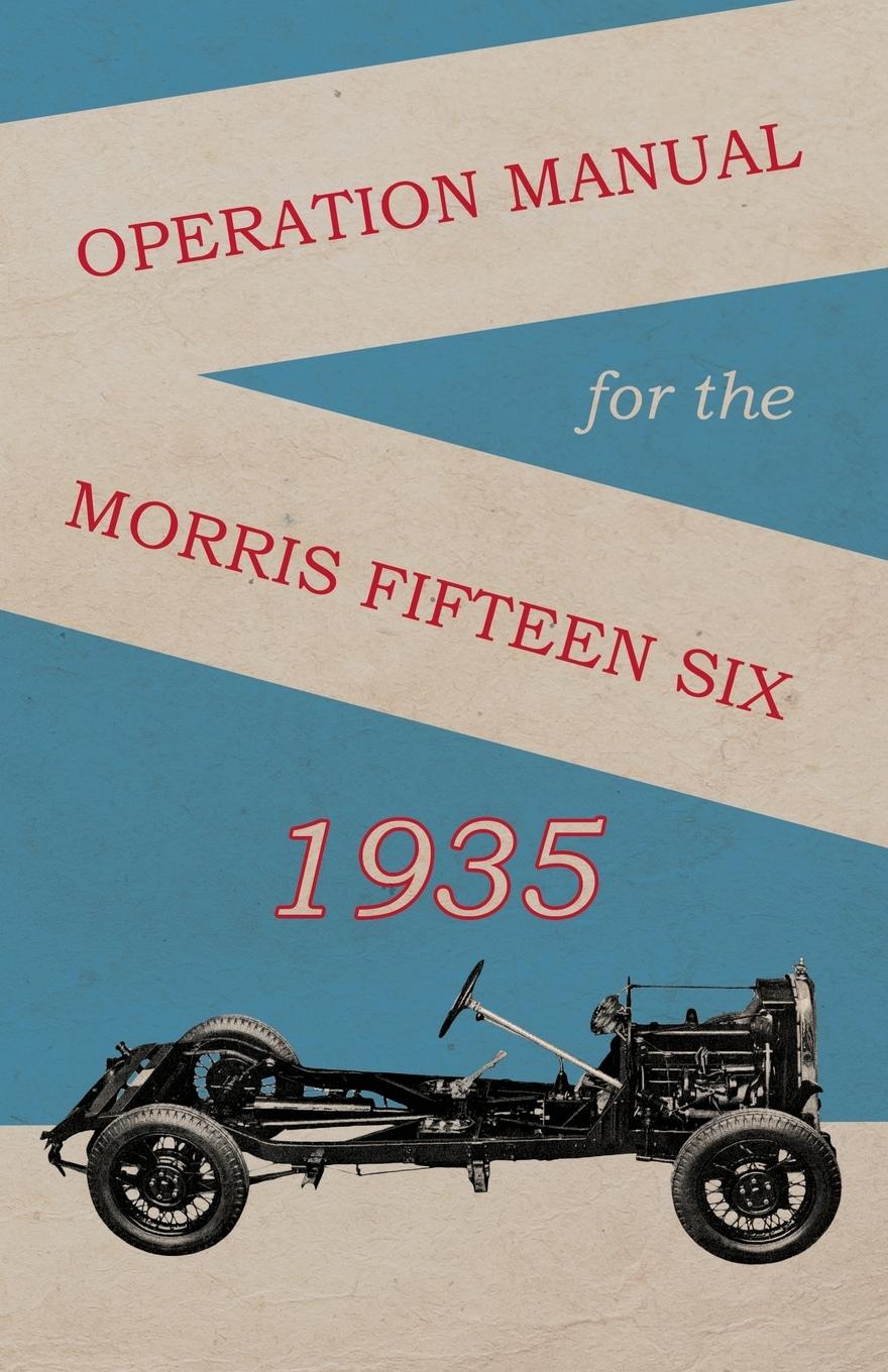 Vorderes Coverbild Operation Manual for the Morris Fifteen Six