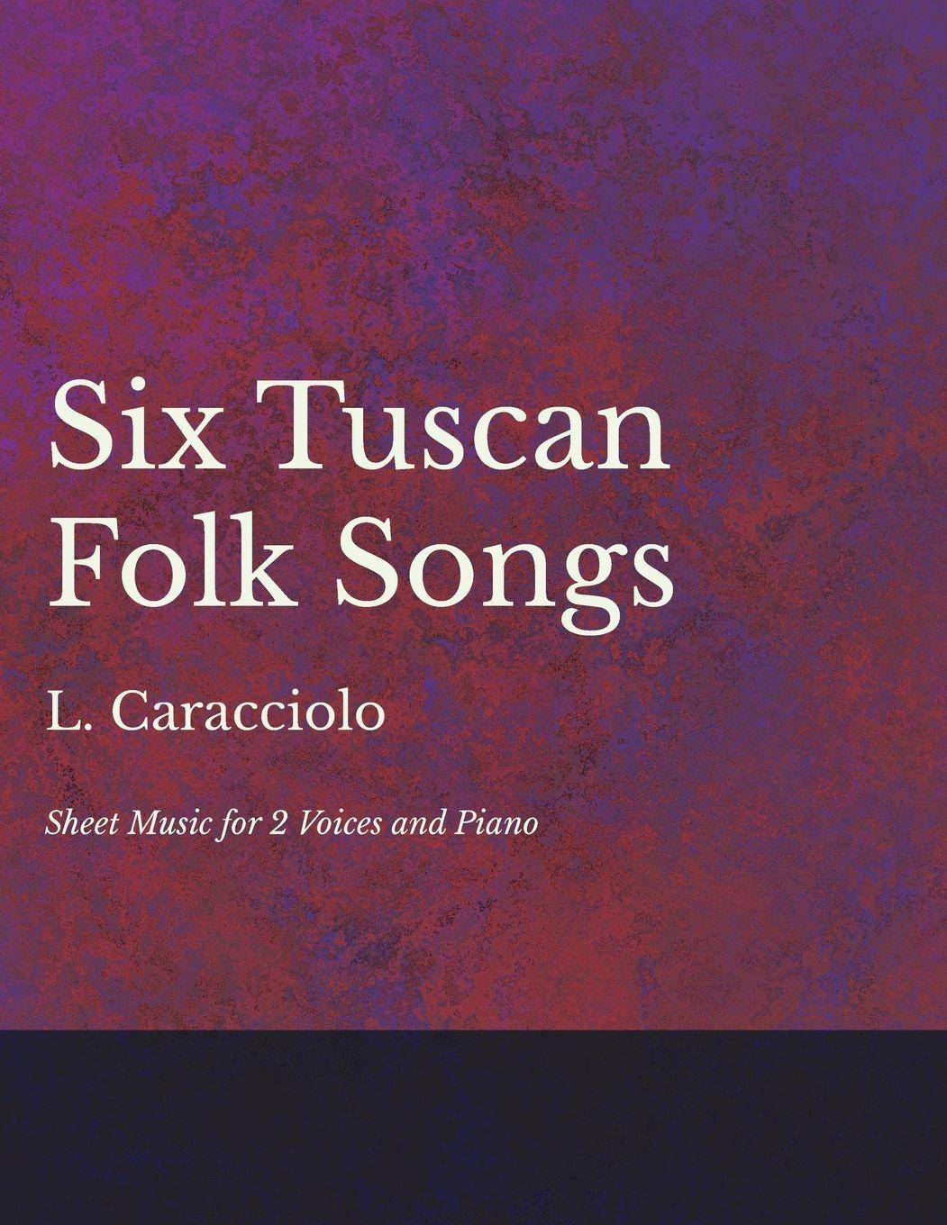 Vorderes Coverbild 6 Tuscan Folk Songs - Sheet Music for 2 Voices and Piano