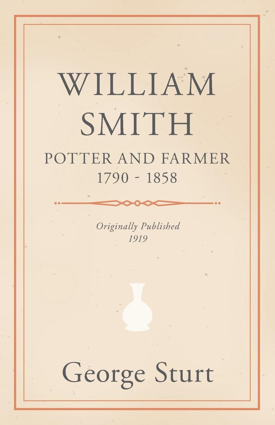 Vorderes Coverbild William Smith, Potter and Farmer 1790 - 1858
