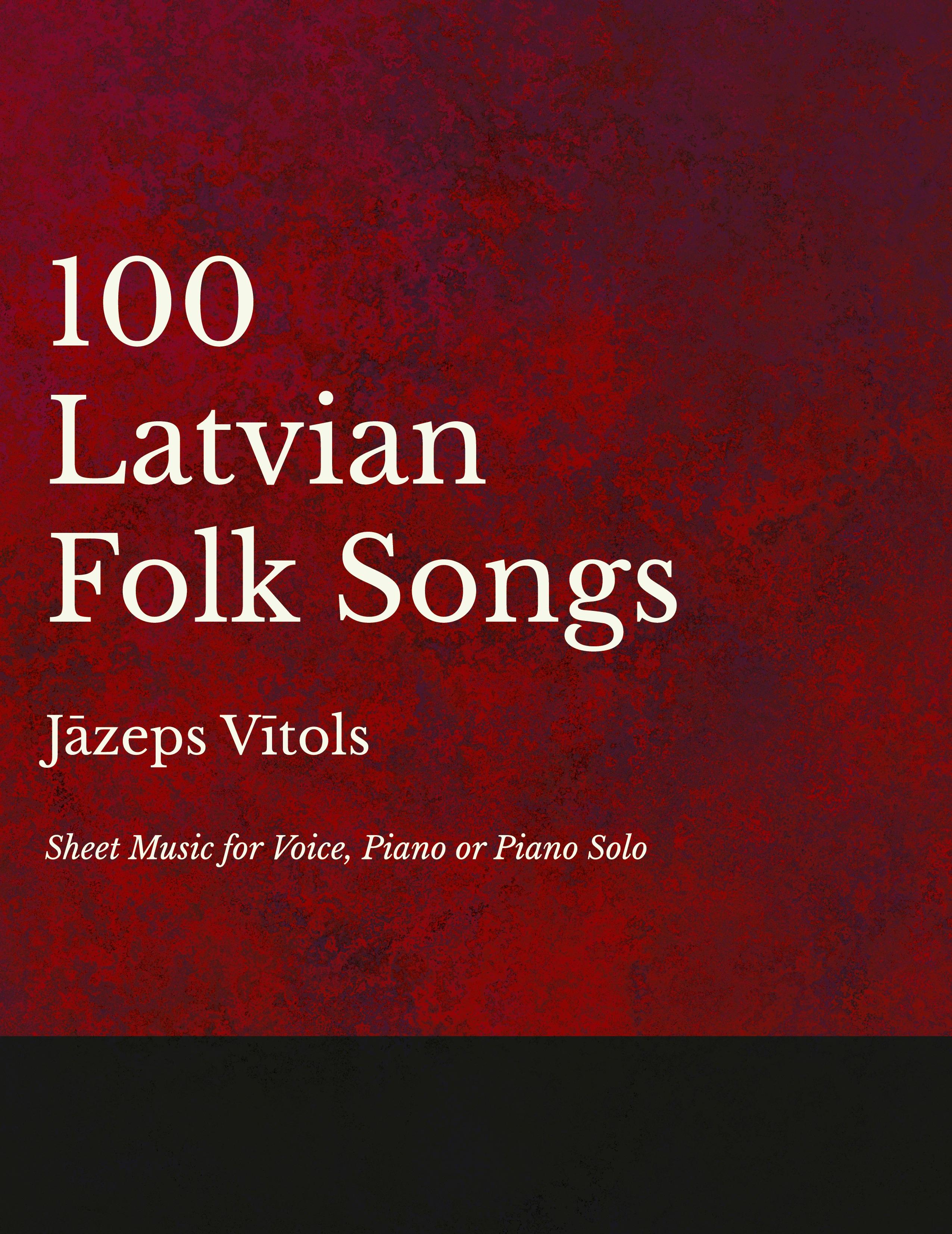 Vorderes Coverbild 100 Latvian Folk Songs - Sheet Music for Voice, Piano or Piano Solo