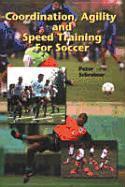 Vorderes Coverbild Coordination Agility & Speed Training for Soccer