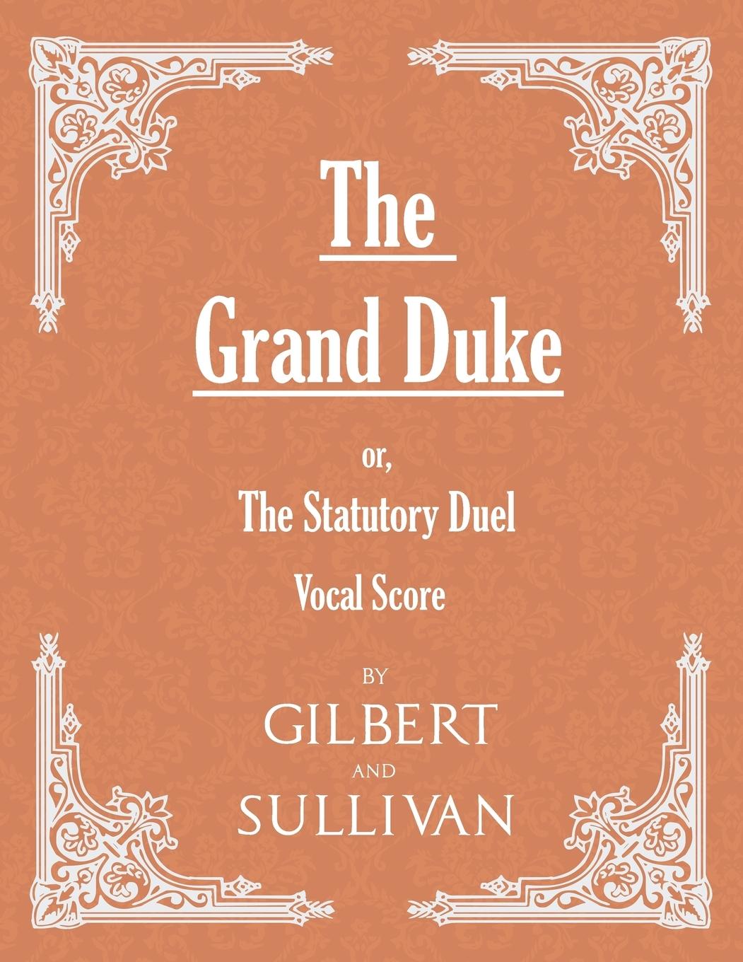Vorderes Coverbild The Grand Duke; or, The Statutory Duel (Vocal Score)