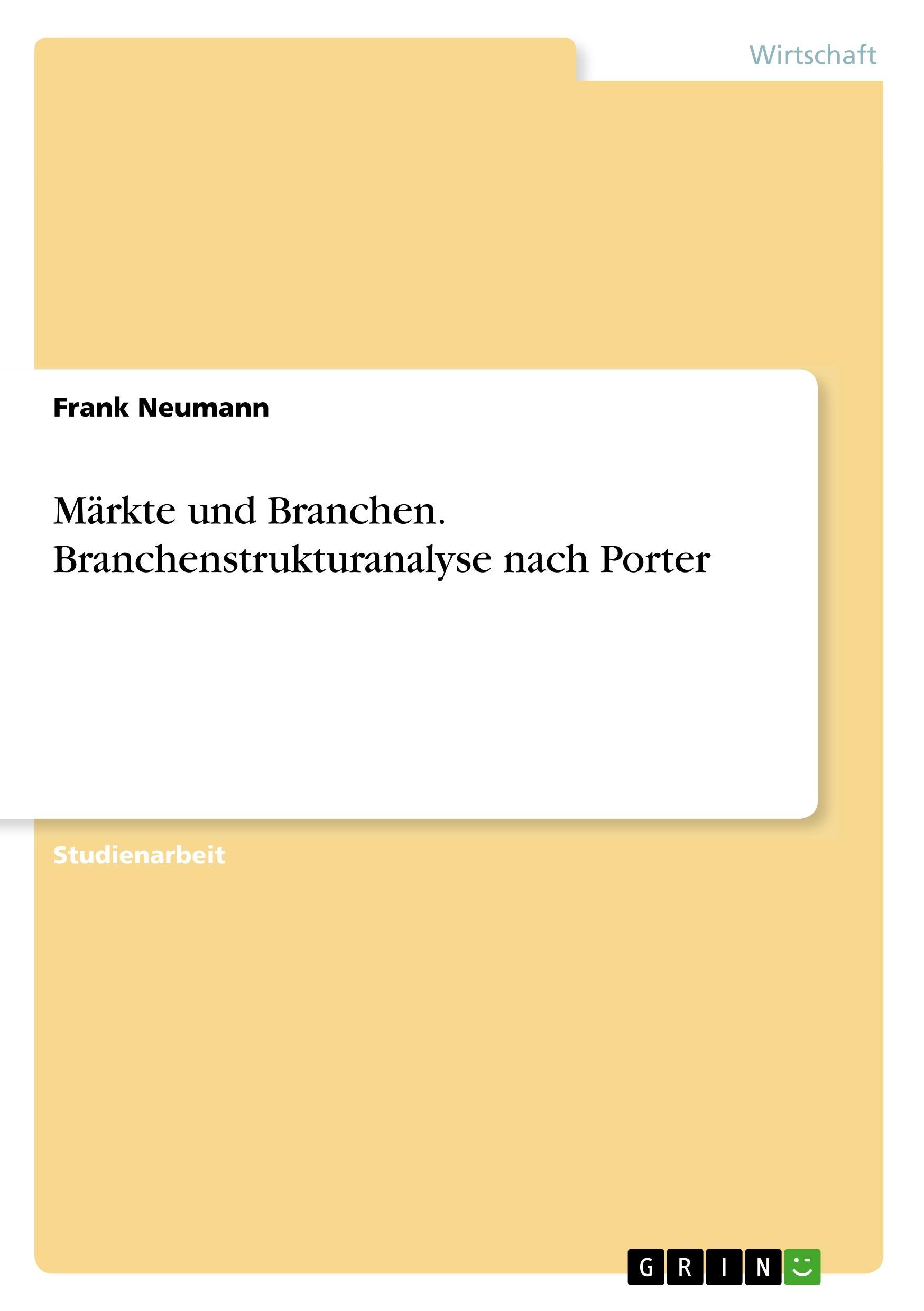 Vorderes Coverbild Märkte und Branchen. Branchenstrukturanalyse nach Porter
