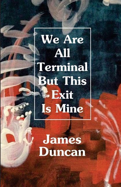 Vorderes Coverbild We Are All Terminal But This Exit Is Mine