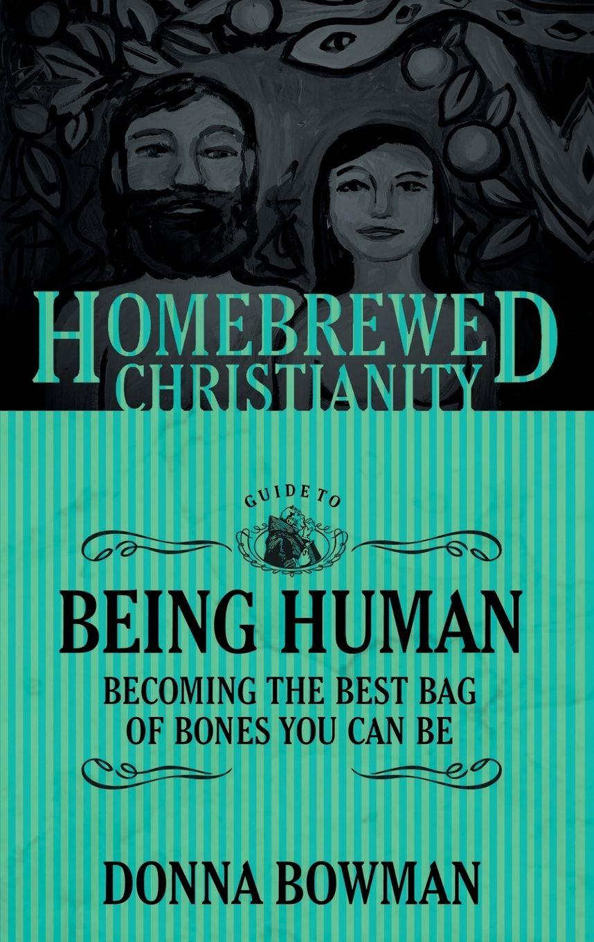 Vorderes Coverbild The Homebrewed Christianity Guide to Being Human