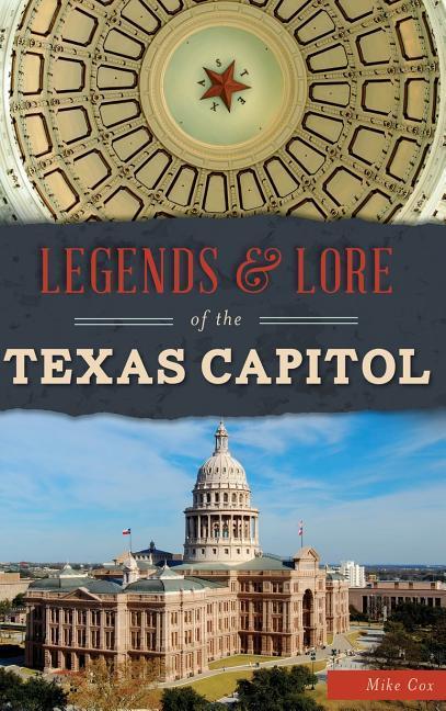 Vorderes Coverbild Legends & Lore of the Texas Capitol