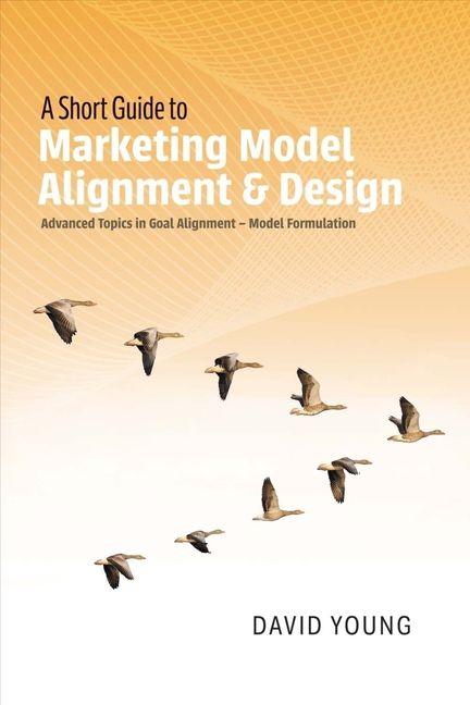 Vorderes Coverbild A Short Guide to Marketing Model Alignment & Design
