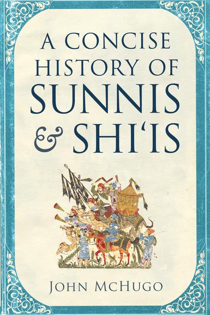 Vorderes Coverbild A Concise History of Sunnis and Shi'is