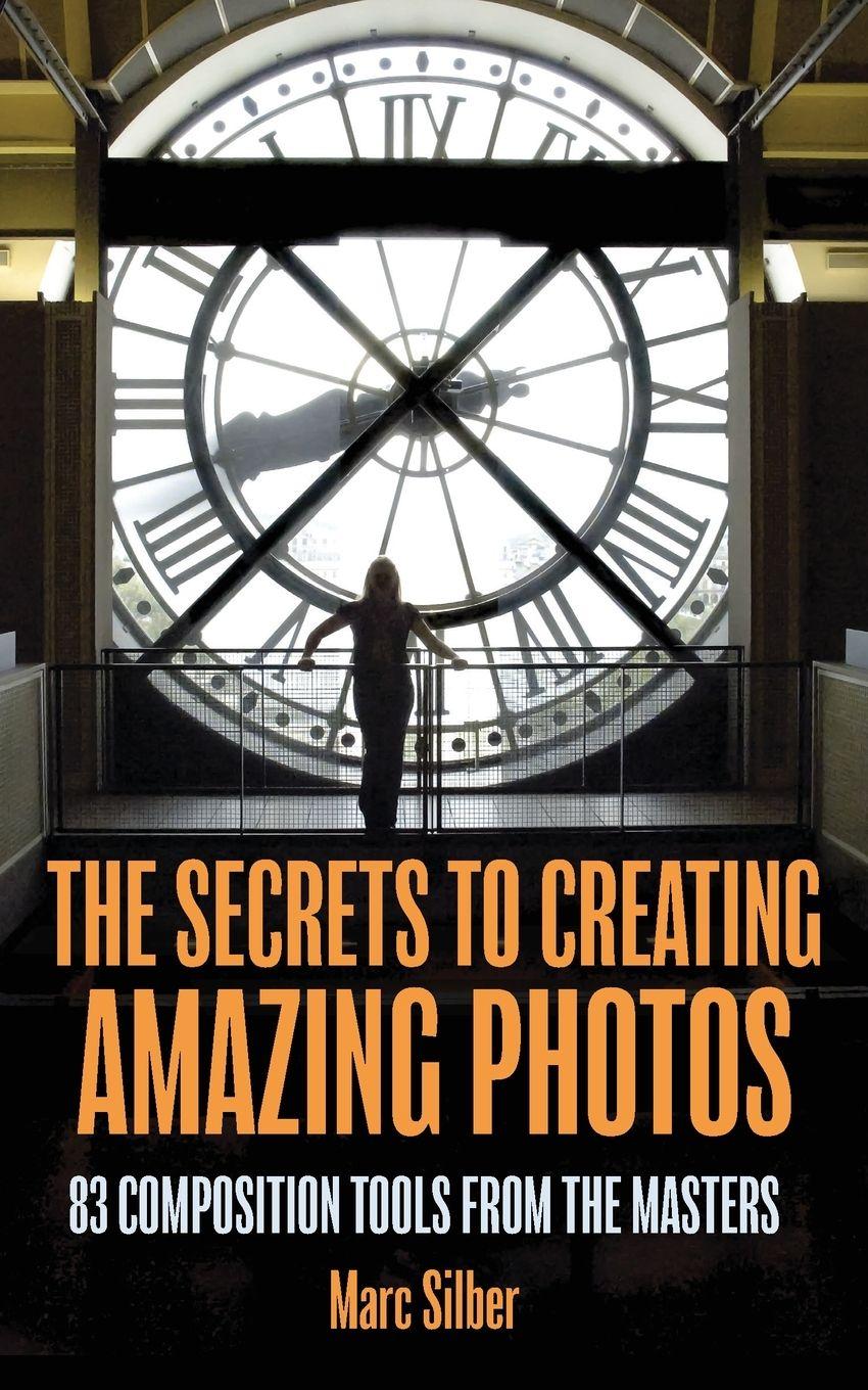 Vorderes Coverbild The Secrets to Creating Amazing Photos