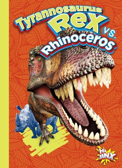 Vorderes Coverbild Tyrannosaurus Rex vs. Rhinoceros