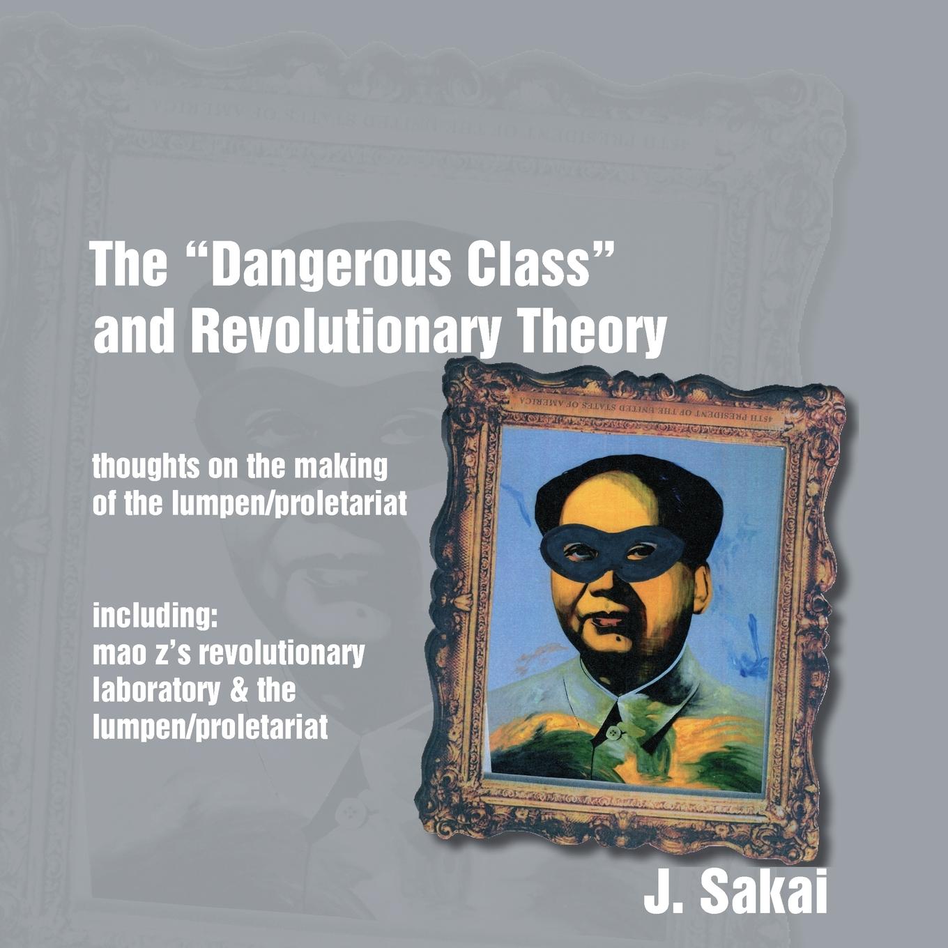 Vorderes Coverbild The "Dangerous Class" and Revolutionary Theory