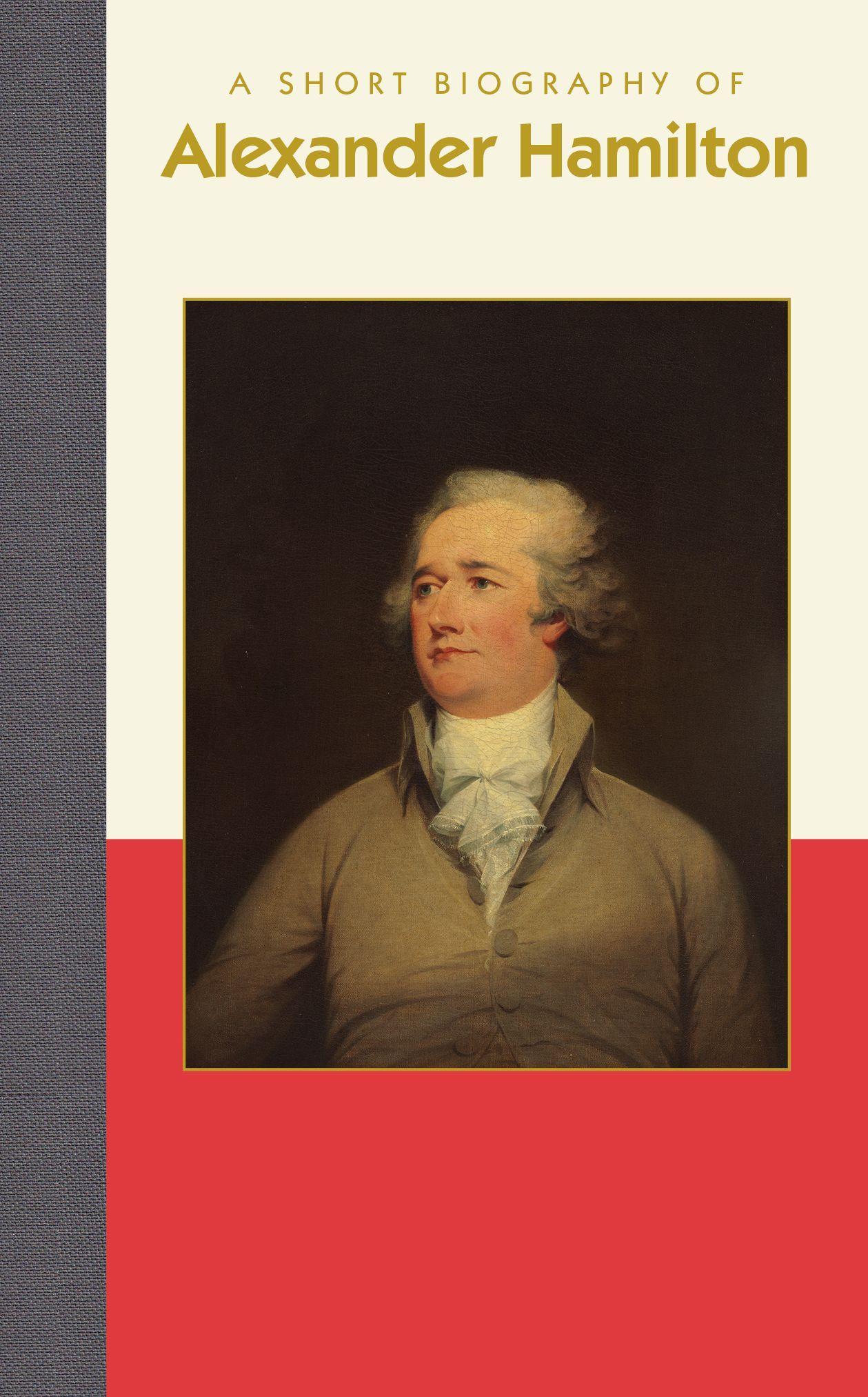 Vorderes Coverbild A Short Biography of Alexander Hamilton