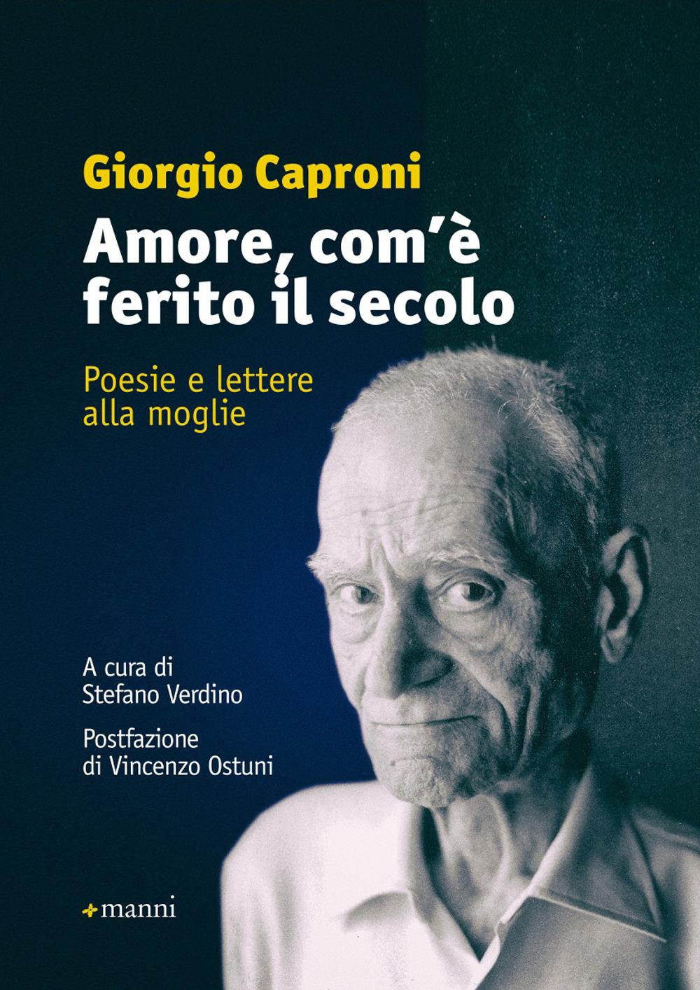 Vorderes Coverbild Amore, com'è ferito il secolo. Poesie e lettere alla moglie