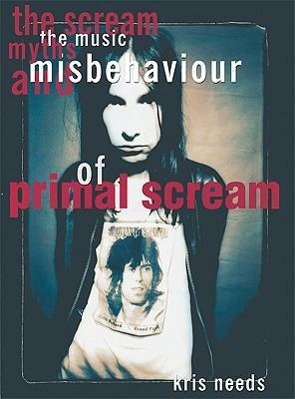 Vorderes Coverbild The Scream: The Music, Myths, & Misbehavior of Primal Scream