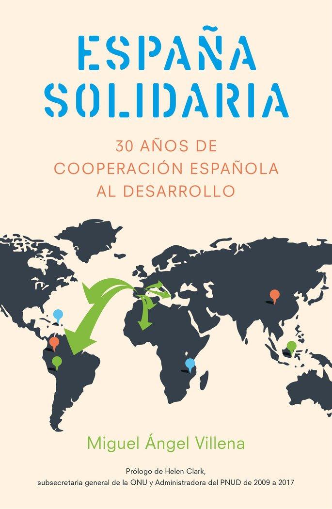 Vorderes Coverbild España solidaria : historia de la cooperación española al desarrollo, 1986-2016